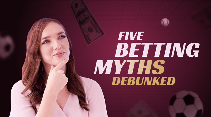 WATCH: 5 sports betting myths debunked - Facts you thought were true, busted!