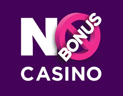 No Bonus Casino